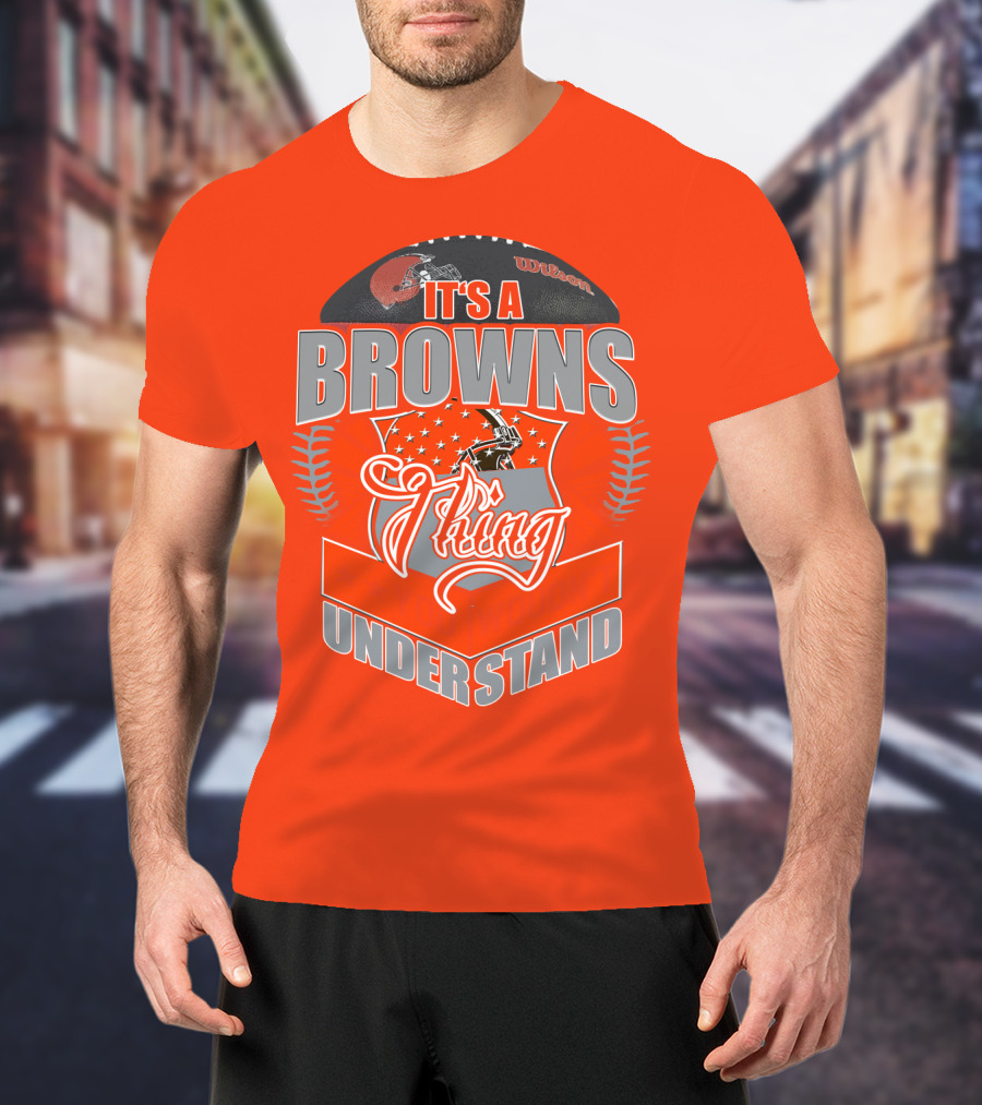 It's A Browns Thing Understand T-Shirt