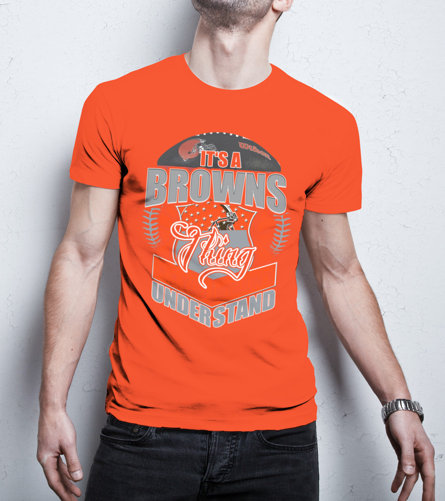 It's A Browns Thing Understand T-Shirt