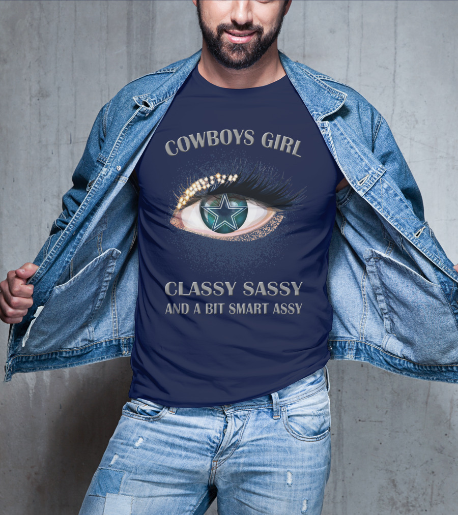 Cowboys Girl Classy Sassy And A Bit Smart Assy T-Shirt