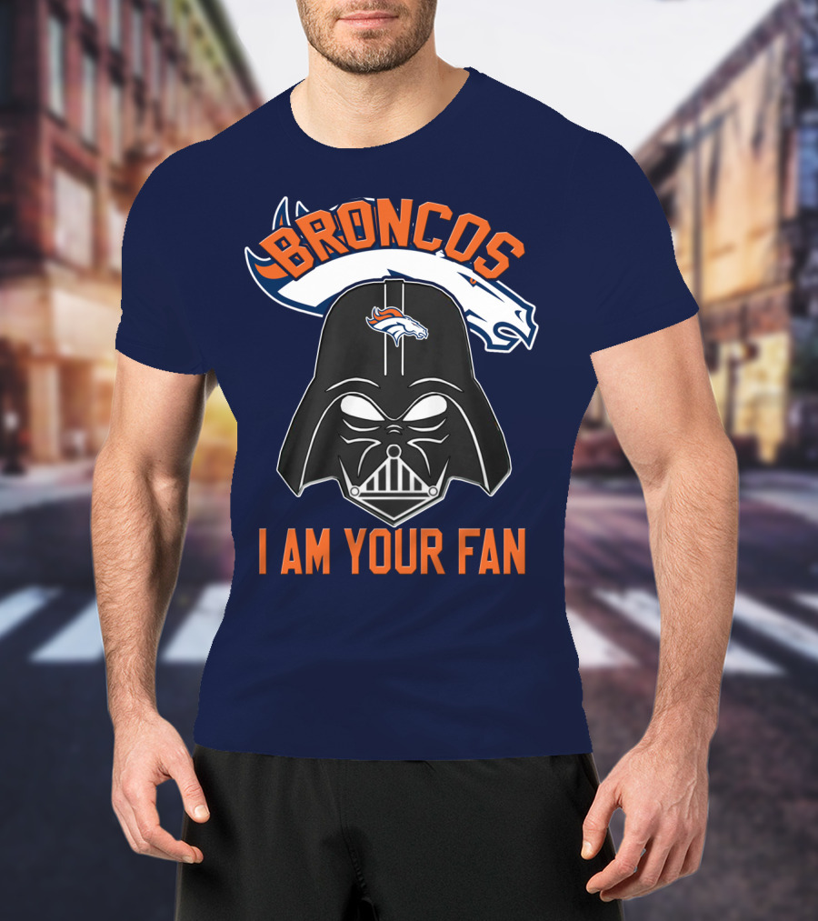 Broncos I Am Your Fan Denver Broncos Darth Vader T-Shirt