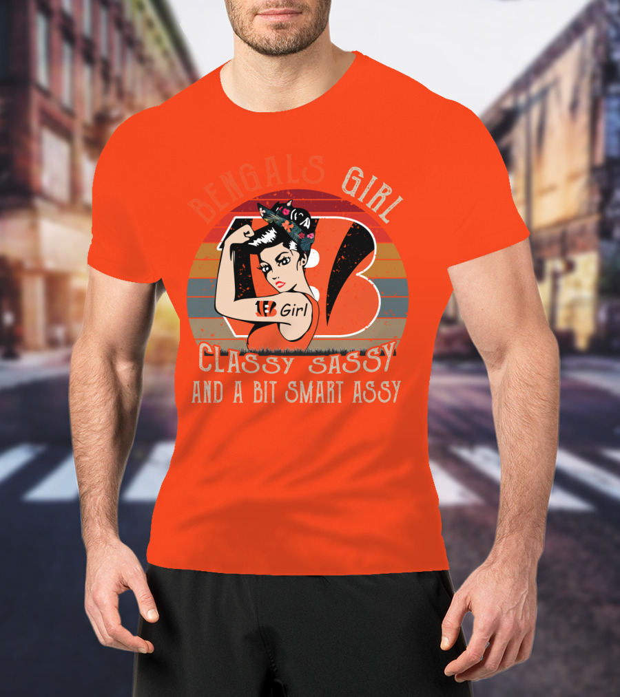 Bengals Girl Classy Sassy And A Bit Smart Assy T-Shirt