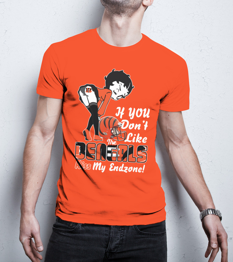 If You Don't Like The Cincinnati Bengals Kiss My Endzone T-Shirt