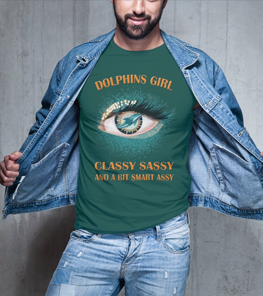 Dolphins Girl Classy Sassy And A Bit Smart Assy T-Shirt