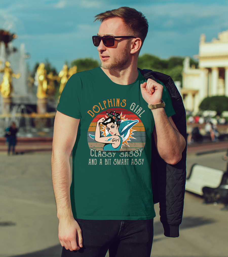 Dolphins Girl Classy Sassy And A Bit Smart Assy Miami Dolphins T-Shirt