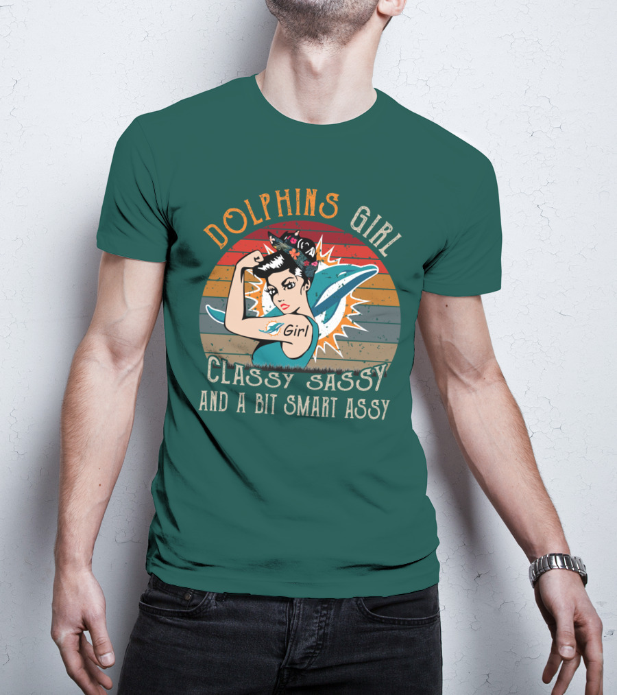 Dolphins Girl Classy Sassy And A Bit Smart Assy Miami Dolphins T-Shirt