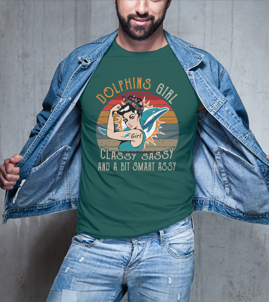 Dolphins Girl Classy Sassy And A Bit Smart Assy Miami Dolphins T-Shirt