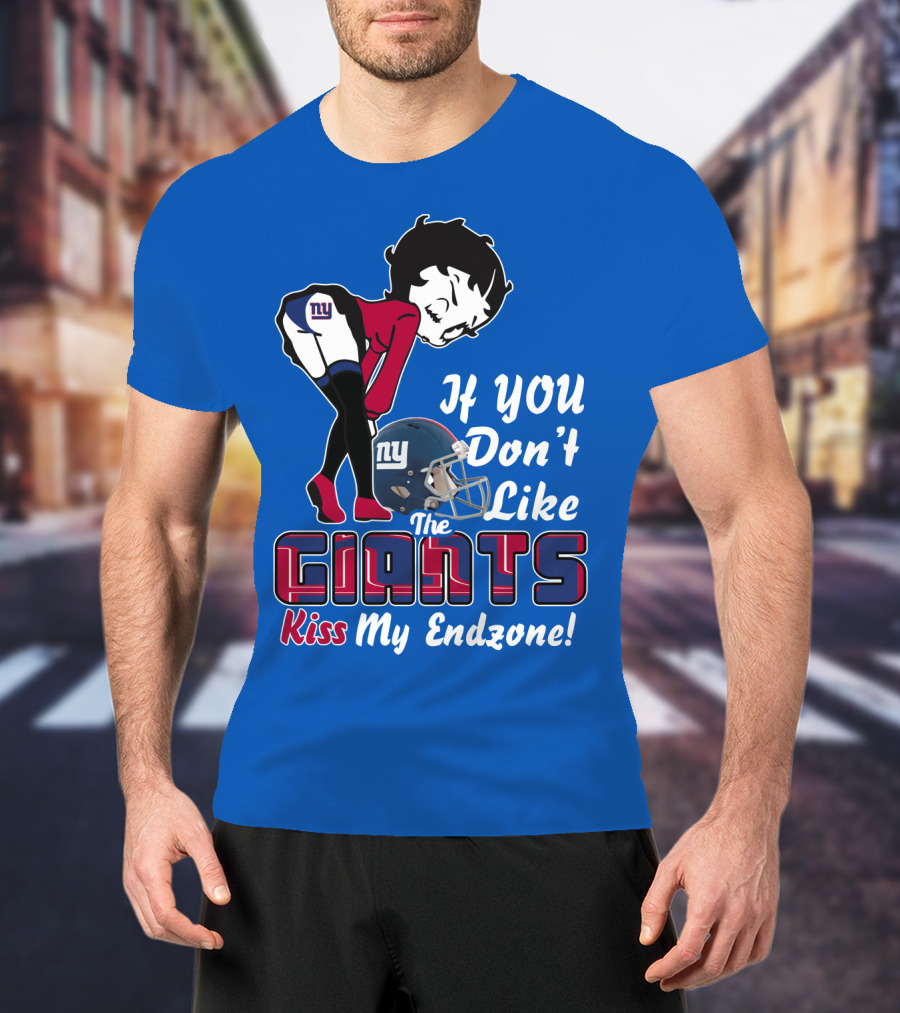 If You Don't Like The New York Giants Kiss My Endzone T-Shirt