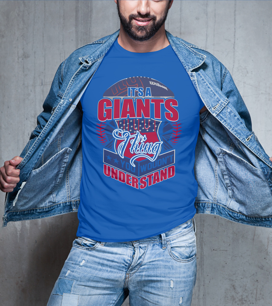 It's A New York Giants Thing You Wouldn't Understand T-Shirt