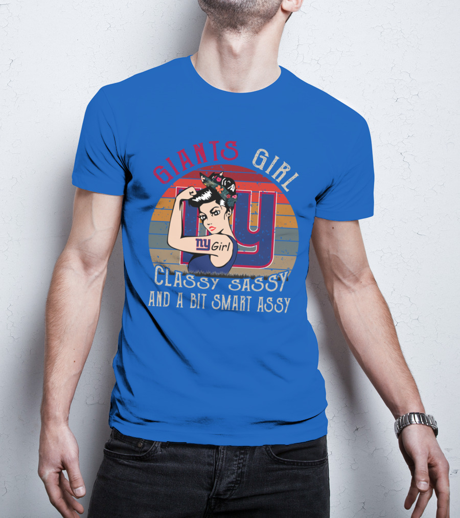 Giants Girl Ny Classy Sassy And A Bit Smart Assy T-Shirt