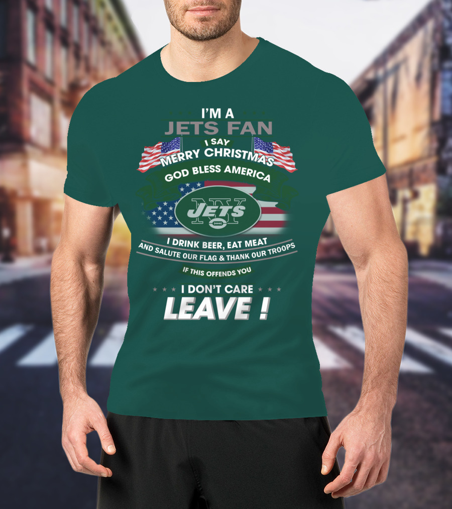 I'm A Jets Fan Merry Christmas God Bless America Jets Leave T-Shirt