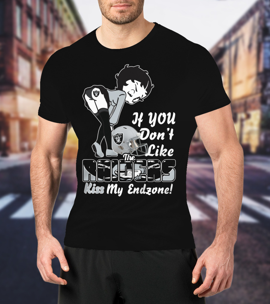 If You Don't Like The Raiders Kiss My Endzone T-Shirt
