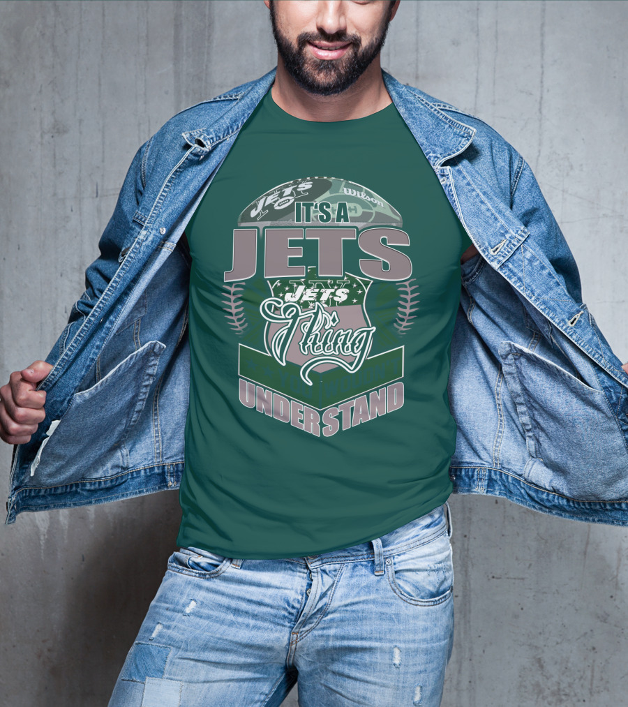 It's A Jets Thing You Wouldn't Understand T-Shirt