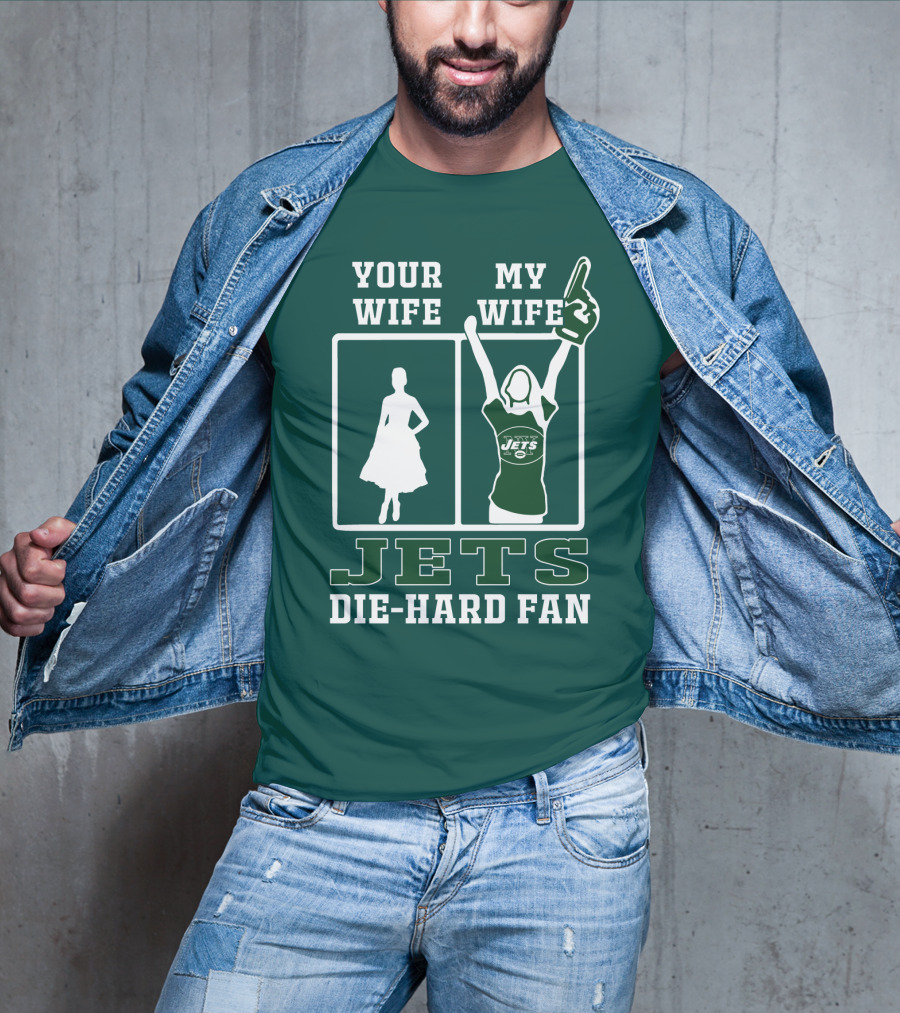 Your Wife My Wife Jets Die-Hard Fan T-Shirt