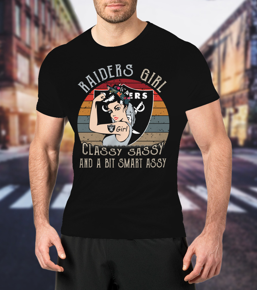 Raiders Girl Classy Sassy And A Bit Smart Assy T-Shirt