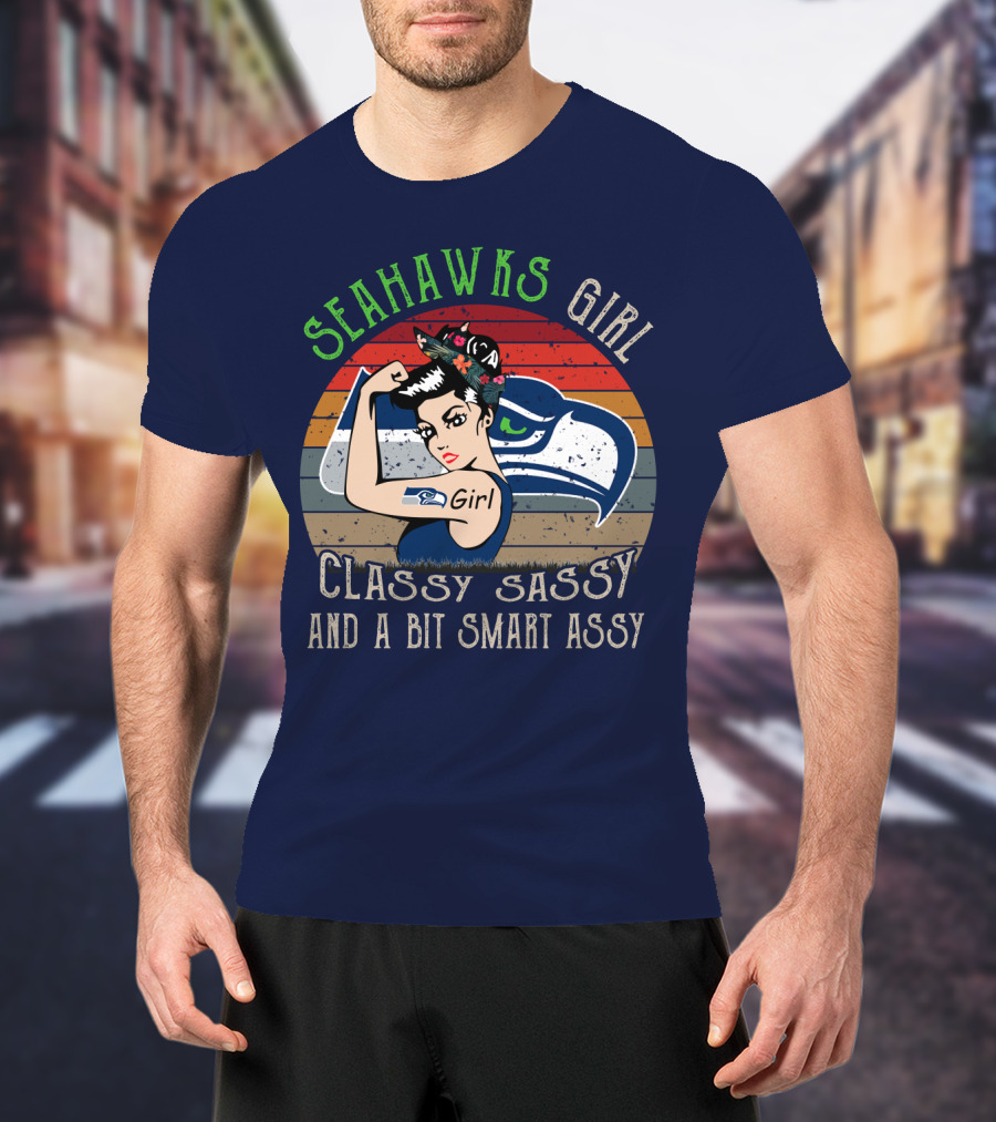 Seattle Seahawks Girl Classy Sassy And A Bit Smart Assy T-Shirt