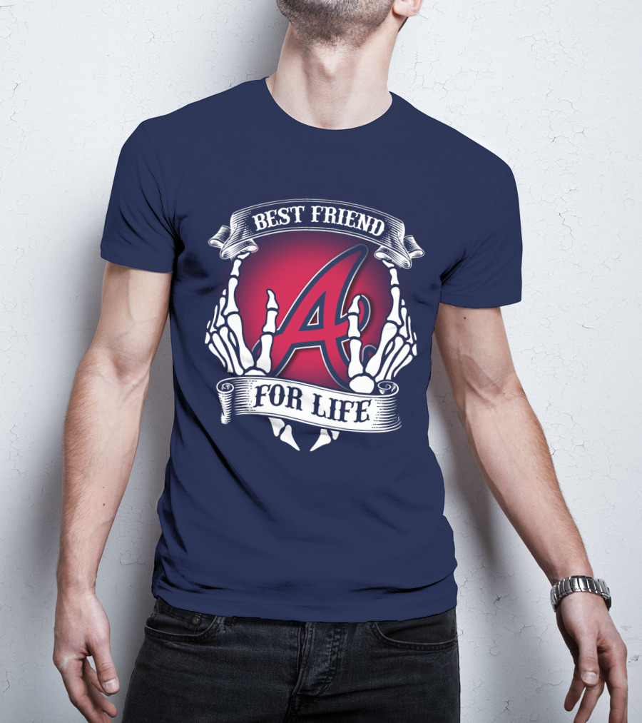 Best Friend For Life Atlanta Braves A Red Letter Skeleton Hands T-Shirt
