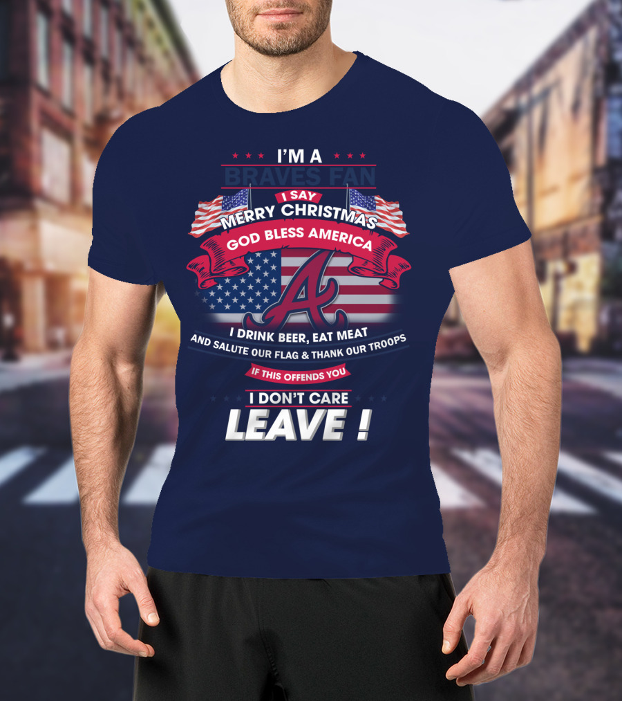 I'm A Braves Fan Merry Christmas God Bless America T-Shirt