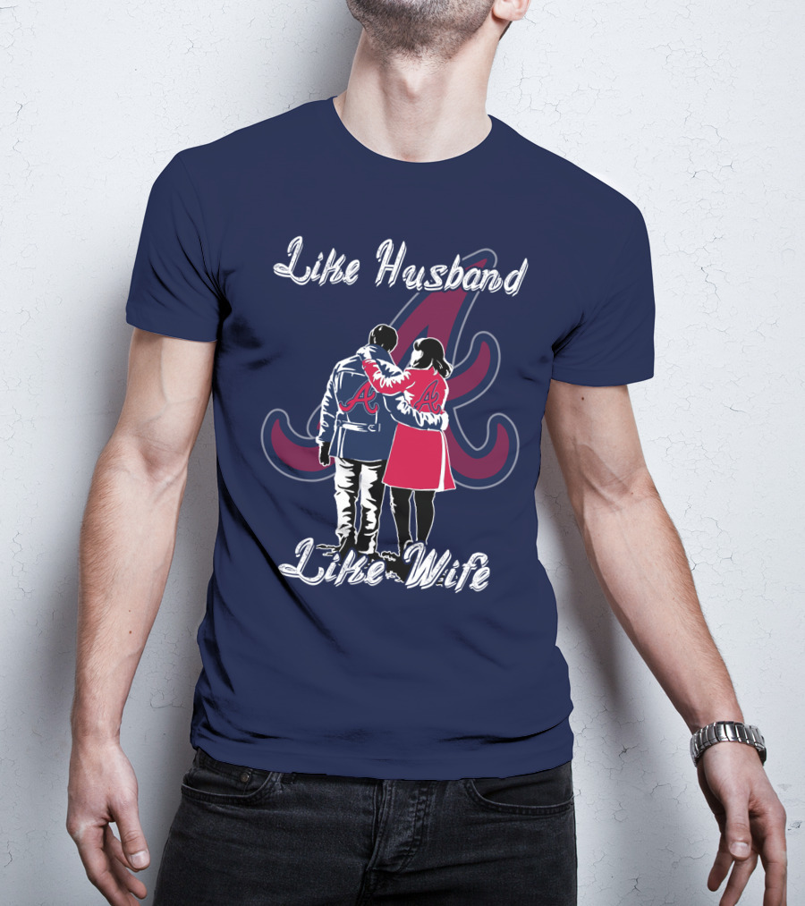 Atlanta Braves Like Husband Like Wife T-Shirt