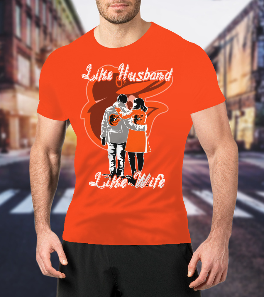 Baltimore Orioles Like Husband Like Wife T-Shirt