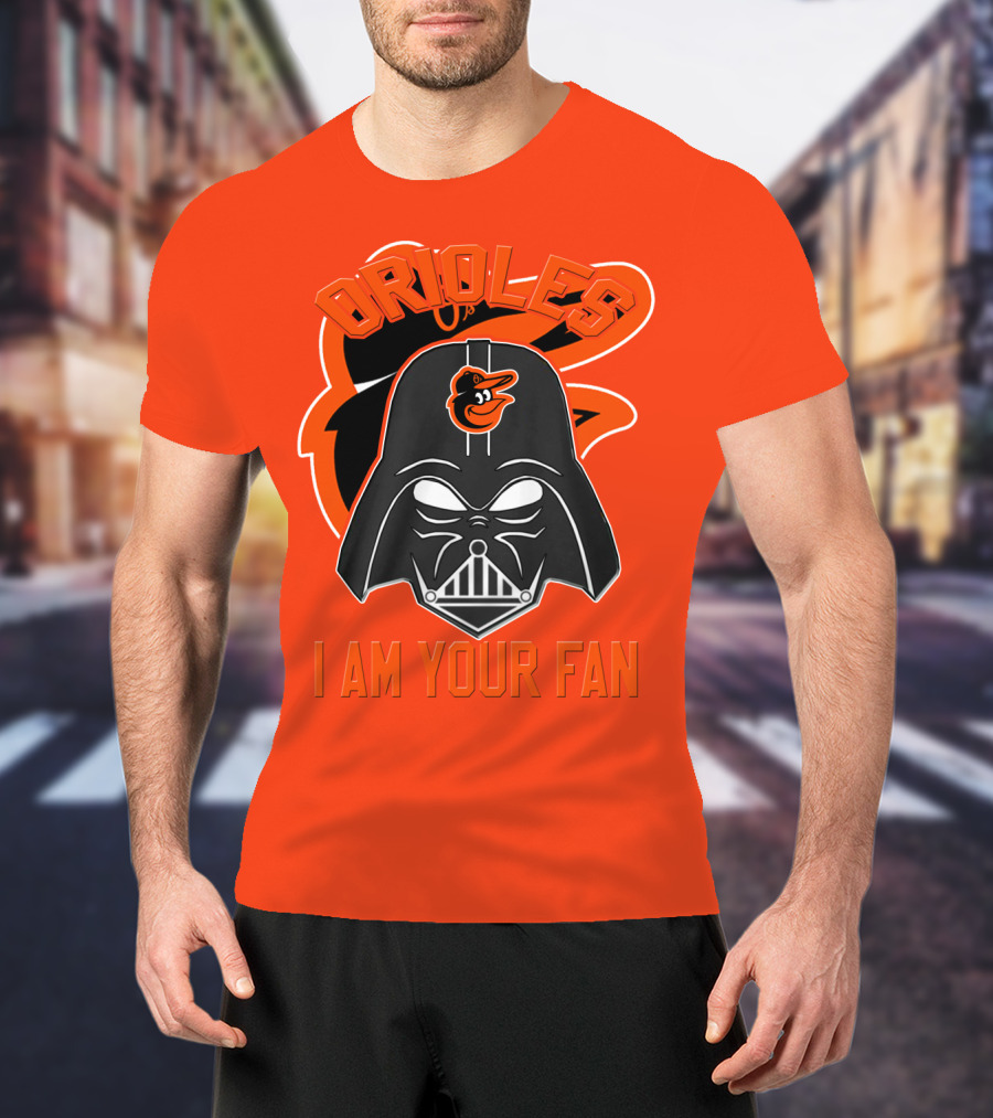 Orioles I Am Your Fan T-Shirt