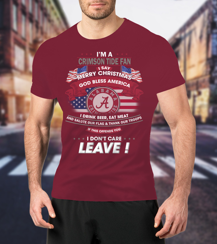 I'm A Crimson Tide Fan Merry Christmas God Bless America Alabama Crimson Tide Leave T-Shirt
