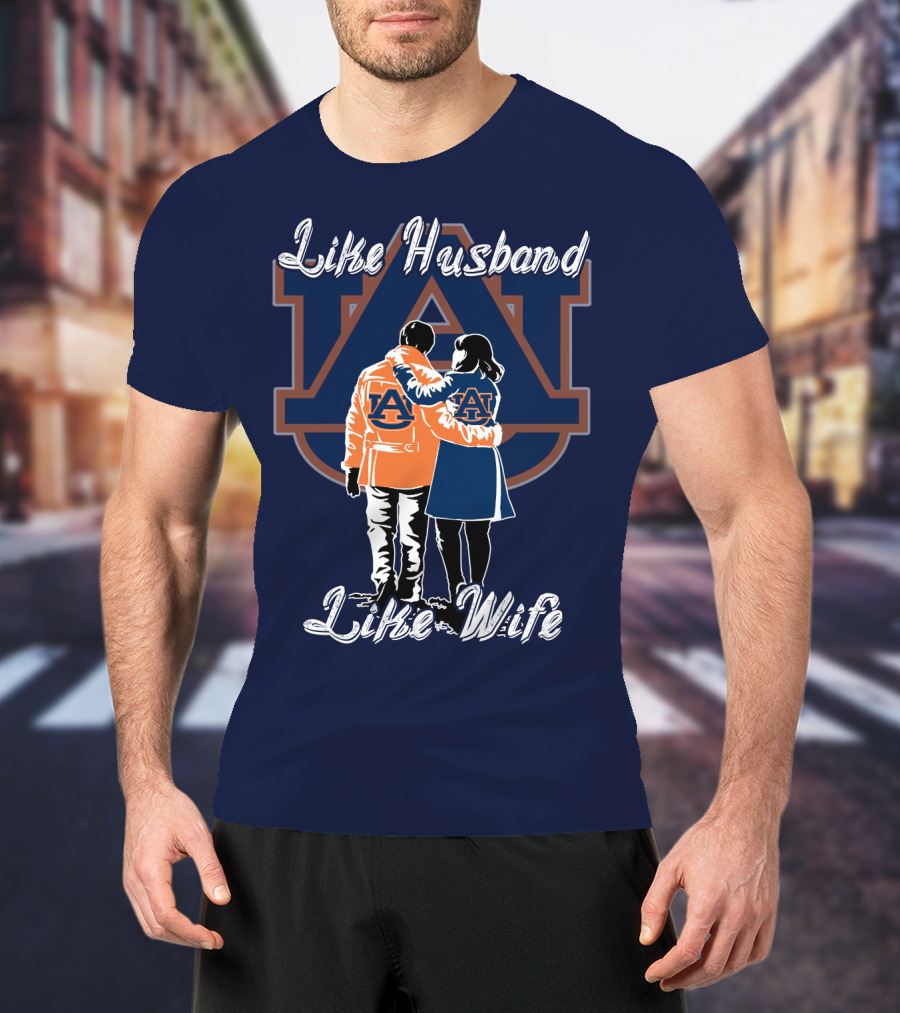 Like Husband Like Wife Auburn Tigers T-Shirt