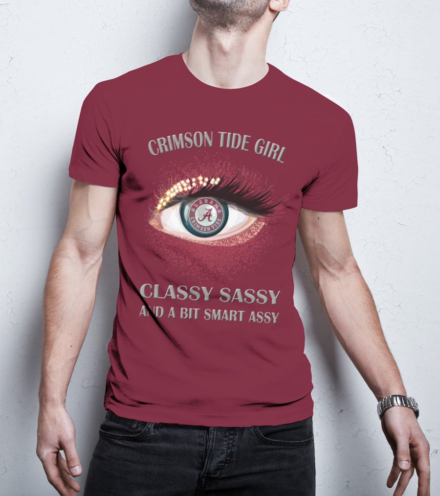 Crimson Tide Girl Alabama Crimson Tide Classy Sassy And A Bit Smart Assy T-Shirt