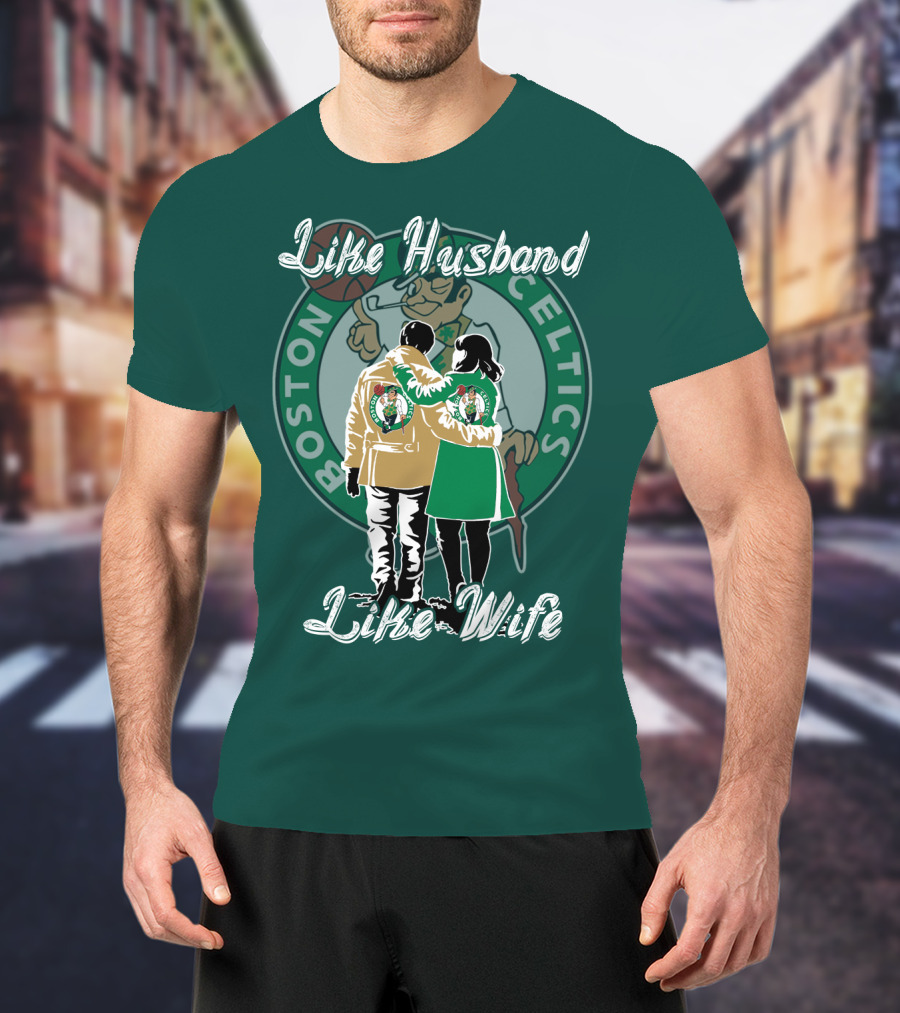 Like Husband Like Wife Boston Celtics T-Shirt