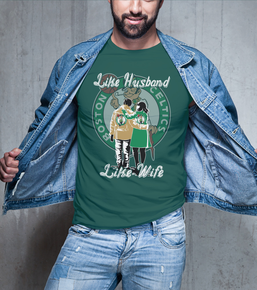 Like Husband Like Wife Boston Celtics T-Shirt