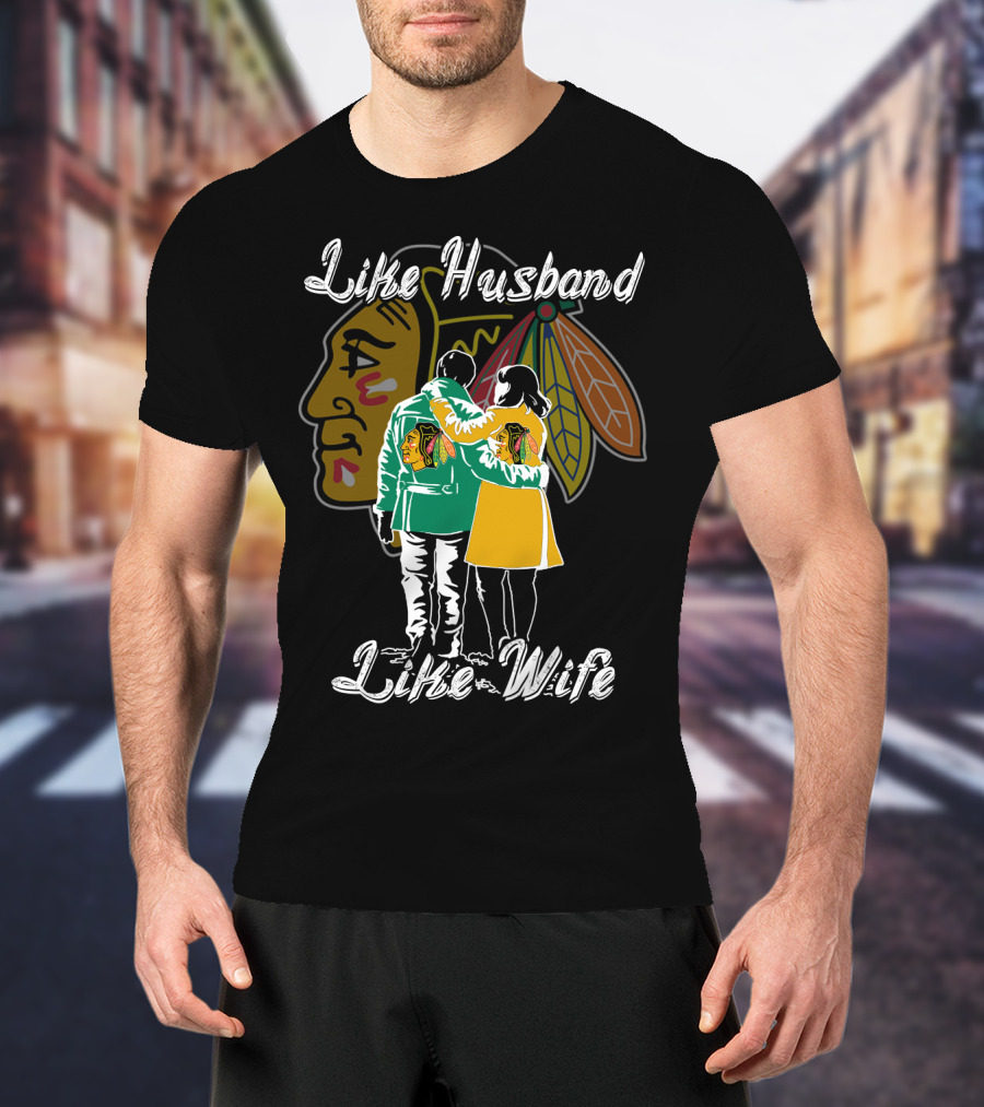 Like Husband Like Wife Chicago Blackhawks T-Shirt