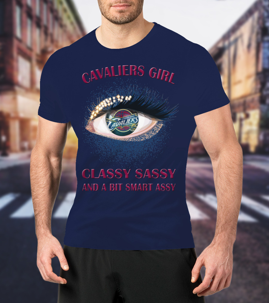 Cavaliers Girl Cleveland Cavaliers Classy Sassy And A Bit Smart Assy T-Shirt