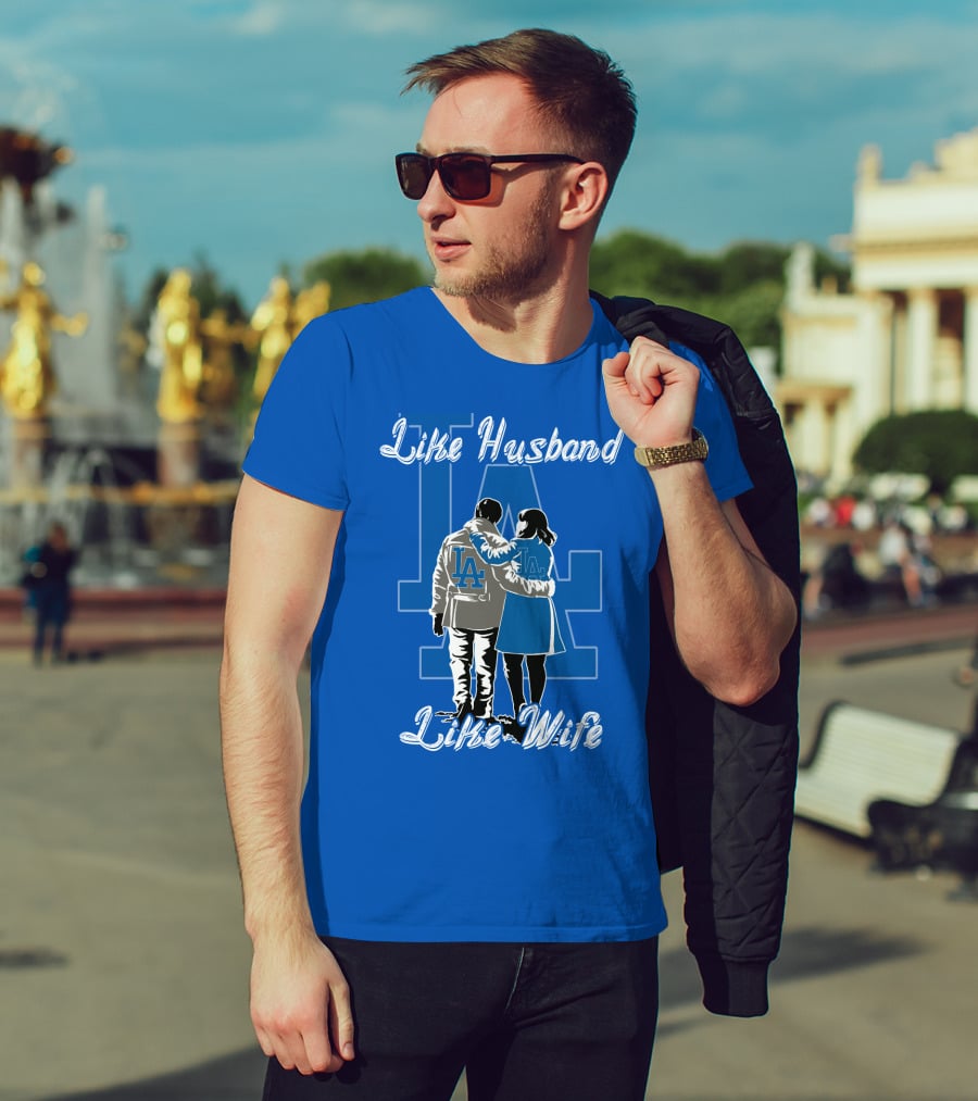Like Husband Like Wife Los Angeles Dodgers T-Shirt