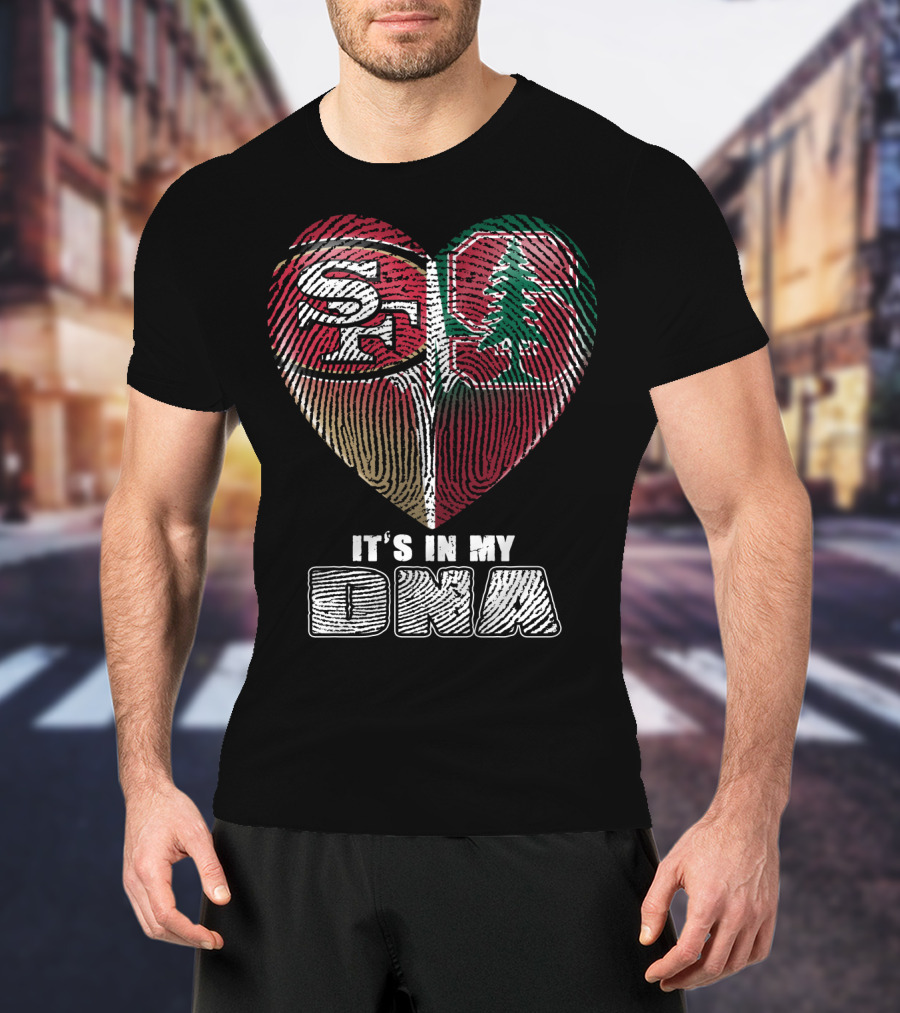 San Francisco 49ers Stanford Cardinal It's In My Dna T-Shirt