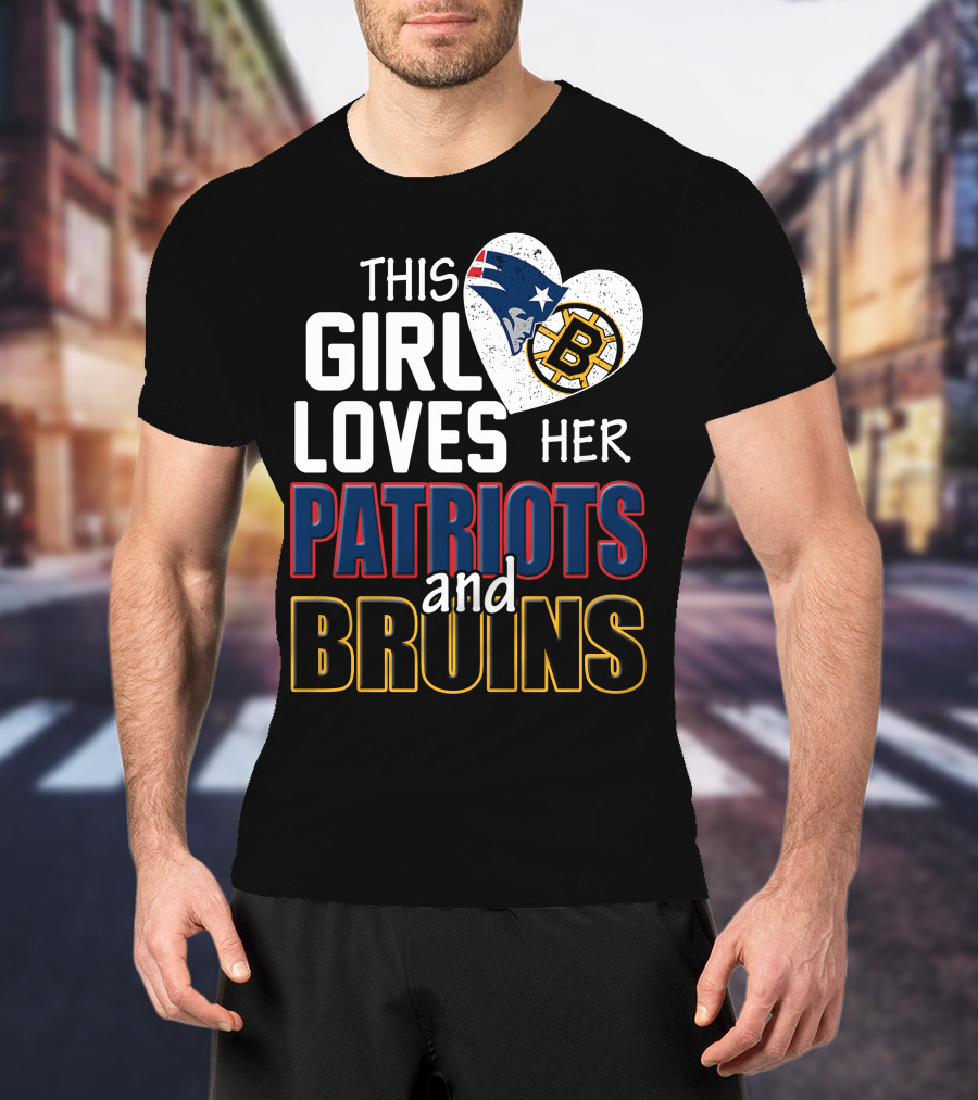 This Girl Loves Her Patriots And Bruins T-Shirt