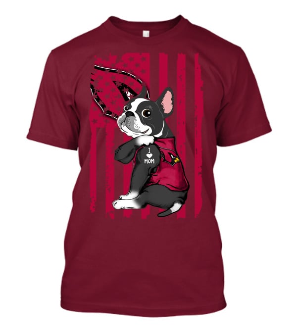 Boston Terrier I Love Mom Arizona Cardinals Football Fan T-Shirt