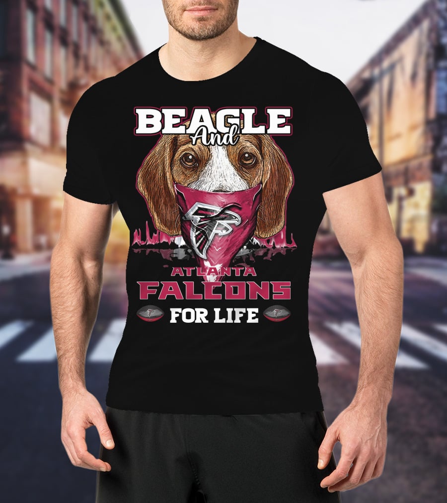 Beagle And Atlanta Falcons For Life T-Shirt