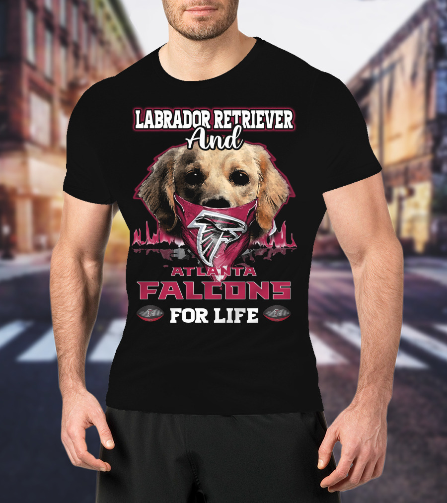 Labrador Retriever And Atlanta Falcons For Life T-Shirt