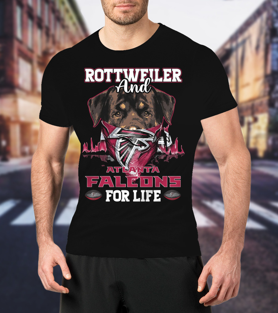 Rottweiler And Atlanta Falcons For Life Football Fan Loyalty T-Shirt