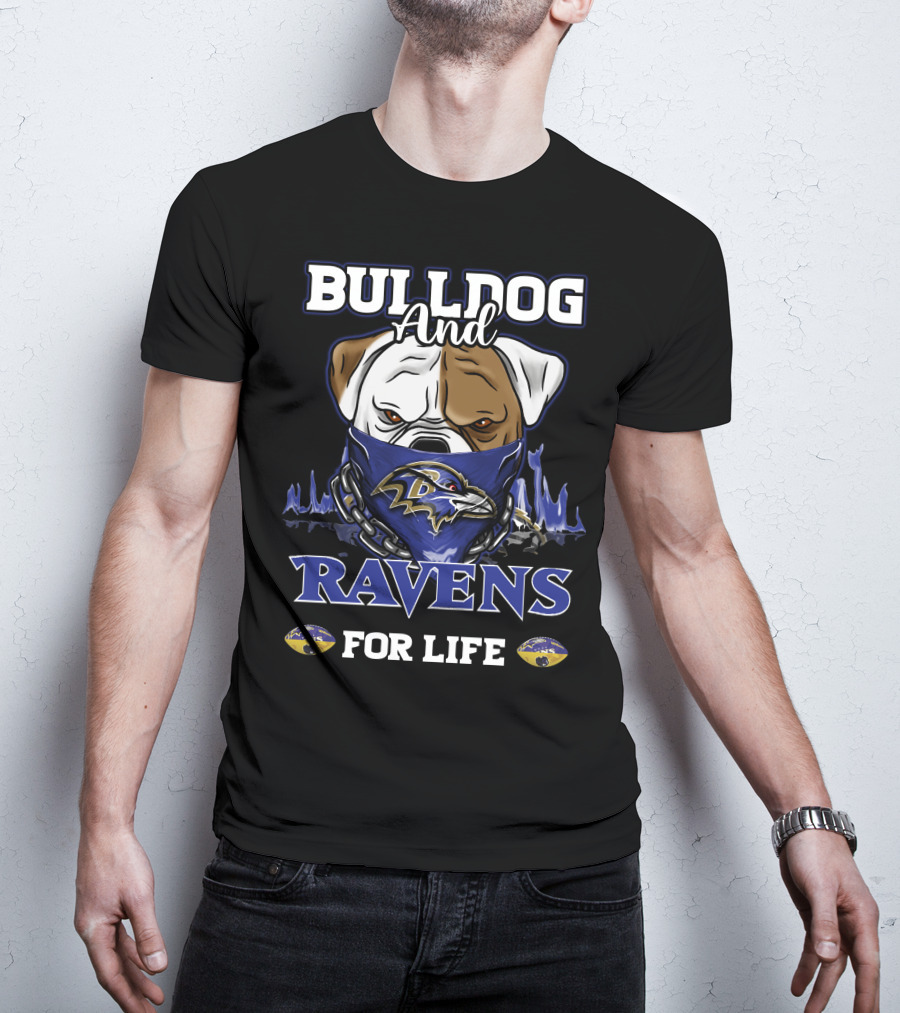 Bulldog And Ravens For Life T-Shirt