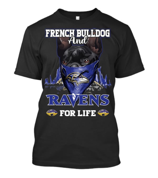 French Bulldog And Ravens For Life Baltimore Ravens T-Shirt