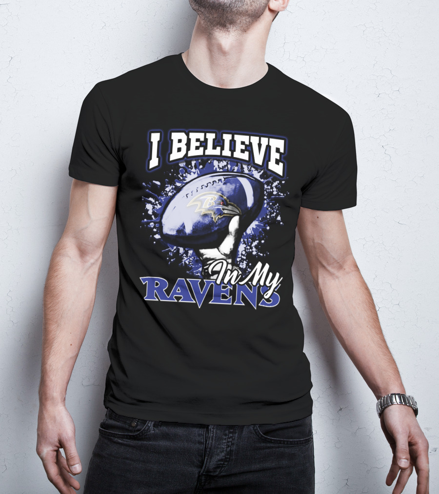 I Believe In My Baltimore Ravens Football Team T-Shirt