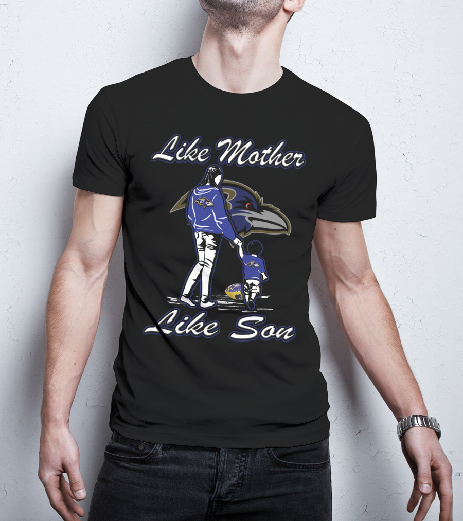 Like Mother Like Son Baltimore Ravens Family Fan Gear T-Shirt