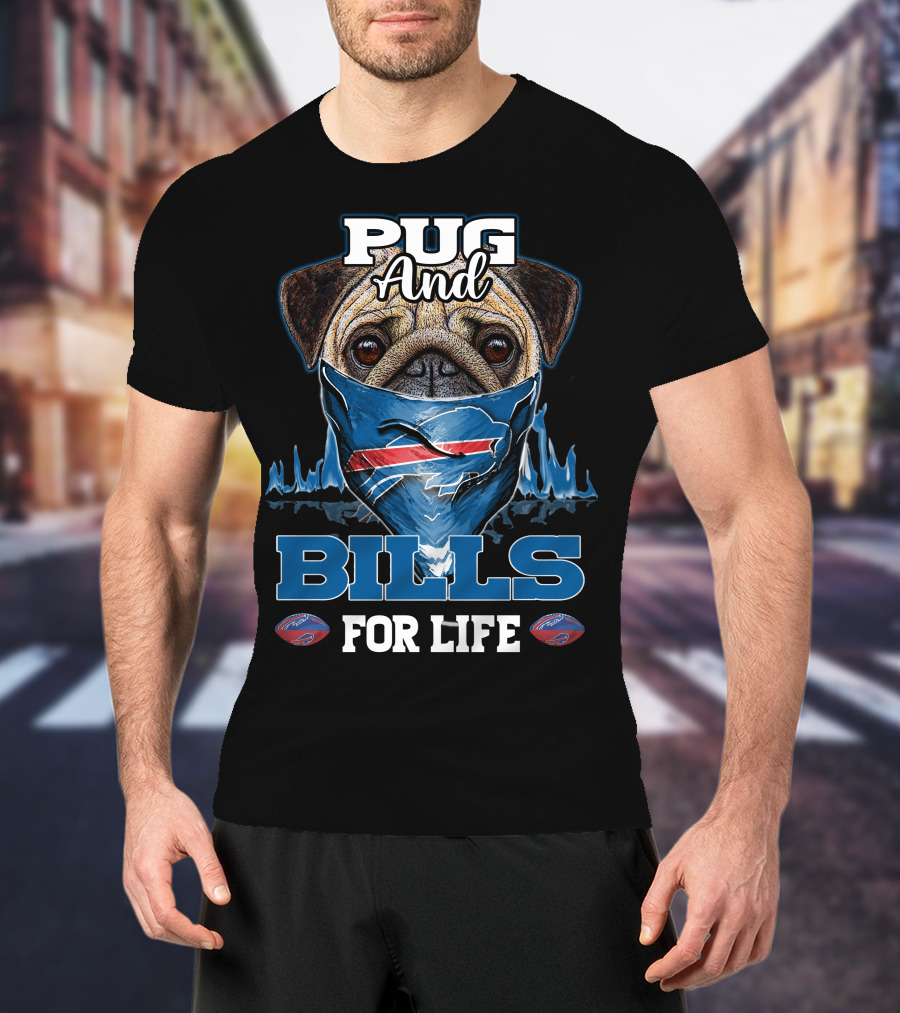 Pug And Bills For Life T-Shirt
