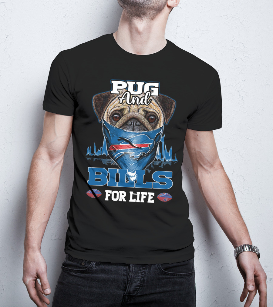 Pug And Bills For Life T-Shirt