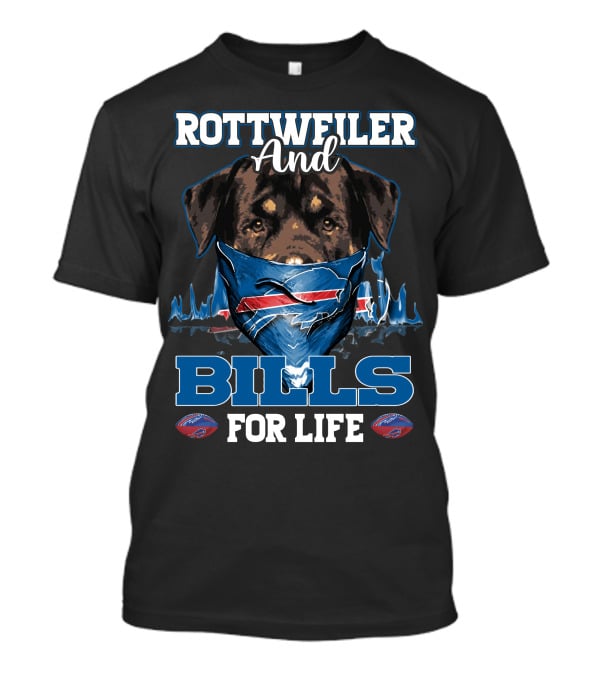 Rottweiler And Bills For Life Buffalo Bills T-Shirt