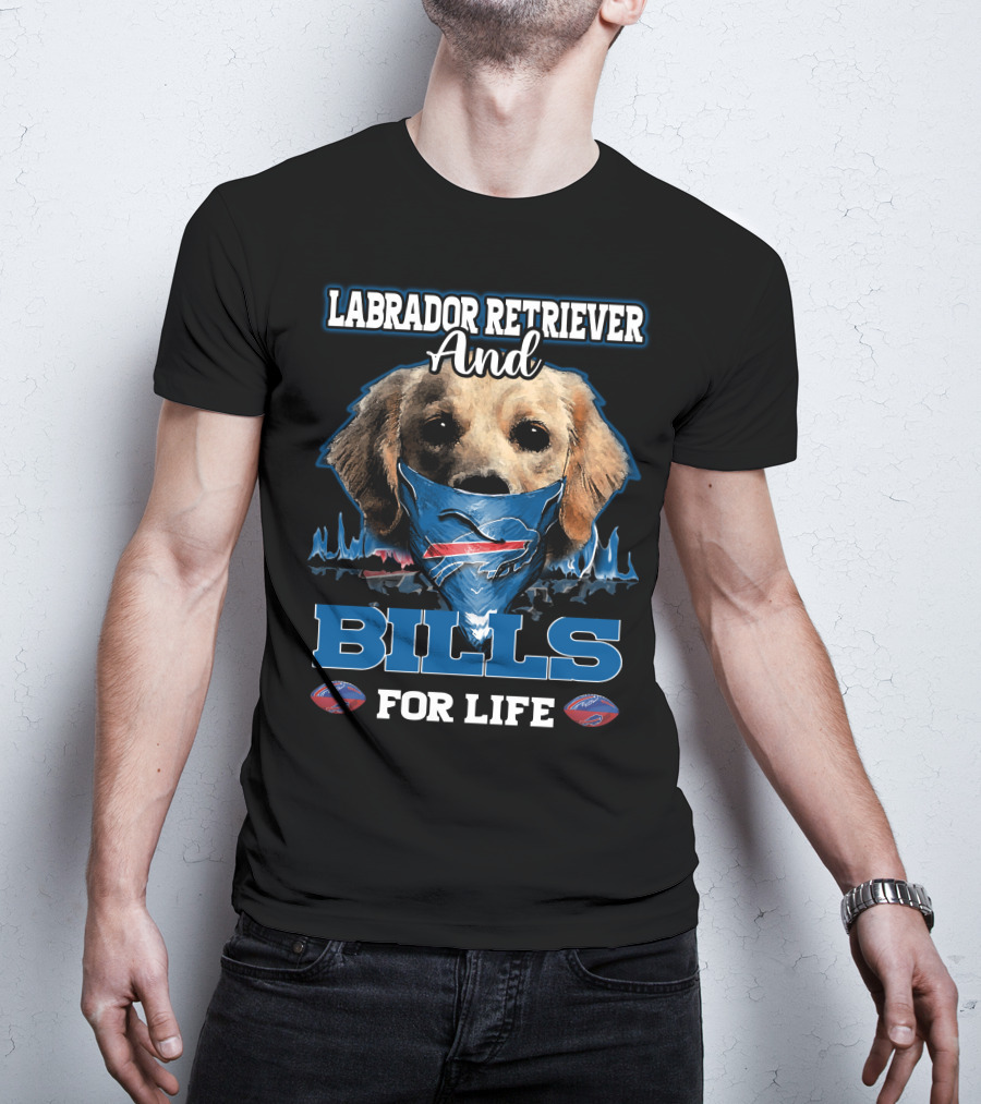 Labrador Retriever And Bills For Life T-Shirt