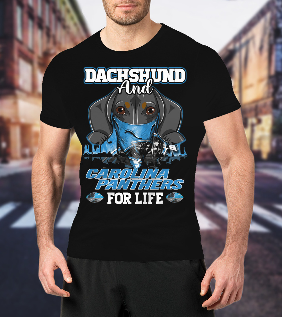 Dachshund And Carolina Panthers For Life T-Shirt