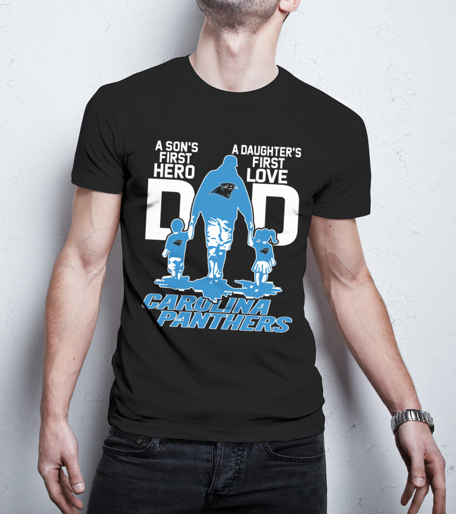 A Son's First Hero A Daughter's First Love Dad Carolina Panthers T-Shirt
