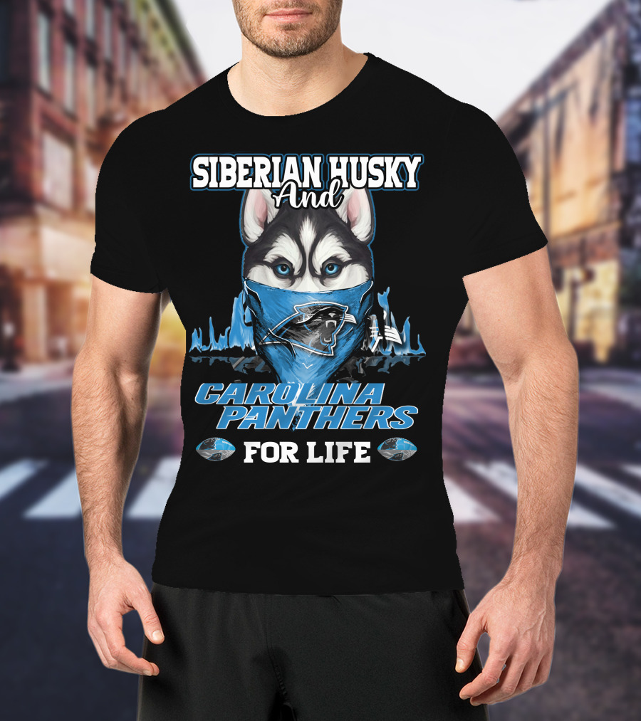 Siberian Husky And Carolina Panthers For Life T-Shirt