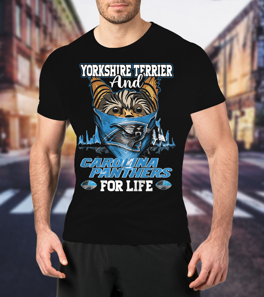 YORKSHIRE TERRIER AND CAROLINA PANTHERS FOR LIFE T-Shirt